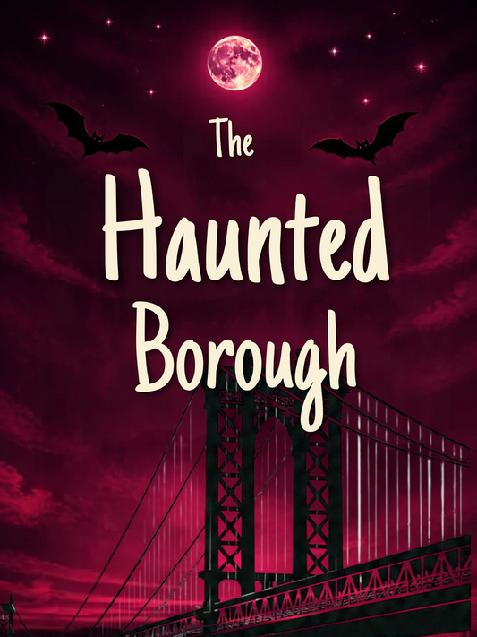 THE HAUNTED BOROUGH
